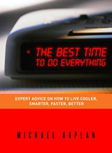 The Best Time To Do Everything book by Michael Kaplan.