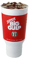Super Big Gulp from 7-11... back when 44oz was a LOT of soda!
